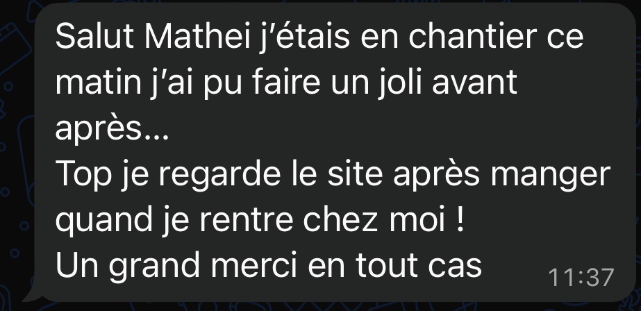 Message d'un client : joli avant après sur un chantier, il regarde son site en rentrant